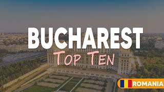 Top 10 Places to Visit in Bucharest  Romania [upl. by Anoyek]