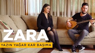 Zara  Yazın Yağar Kar Başıma Cover [upl. by Cristionna]