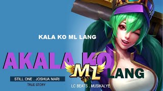 Akala ko ML lang  Still One Ft Joshua Mari Mobile Legends Lovesong [upl. by Jehanna]