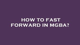 How to fast forward in mgba [upl. by Lasiaf]