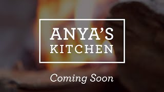 Welcome to Anyas Kitchen [upl. by Aznaed810]