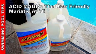 Acid Magic quotThe UserFriendly Muriatic Acidquot How to Use to Lower pH in a Pool [upl. by Arytas638]