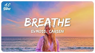 Evmoss Carsen  Breathe Lyric Video [upl. by Felicdad]