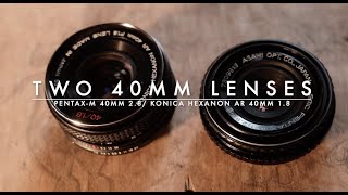 Two 40mm lenses  PentaxM 40mm 28 and Konica Hexanon AR 40mm 18 [upl. by Boykins]