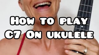 How to play the EASY C7 chord on Ukulele • with Lindsay Müller [upl. by Lednyc696]