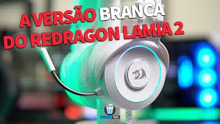 Conheça a versão BRANCA do HEADSET Redragon LAMIA 2 Esse modelo tá LINDO  REDRAGON H320WRGB [upl. by Oinegue]