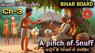 Animation  a pinch of snuff by manohar malgonkar  bihar board class 12 English chapter 3 [upl. by Phemia]