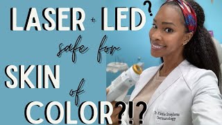 Is LASER and Light SAFE for Skin of COLOR [upl. by Jessamine]