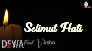 Dewa19 Feat Virzha  Selimut Hati  l i r i k  lyrics [upl. by Wsan]