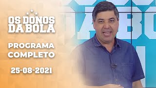 Os Donos da Bola RJ  25082021  PROGRAMA COMPLETO [upl. by Tnomad]