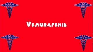 Pronounce Medical Words ― Vemurafenib [upl. by Petta]