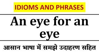 An eye for an eye Meaning in Hindi With Sentence  English Idioms and Phrases [upl. by Rennie13]