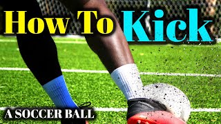 THE 4 ESSENTIAL SOCCER KICKS FOR BEGINNERS  how to kick a soccer ball [upl. by Adeys]