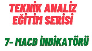 Teknik Analiz Eğitimi  7 MACD İndikatörü [upl. by Sanyu]