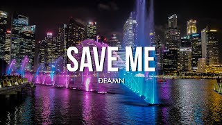 DEAMN  Save Me Lyrics [upl. by Aneek202]