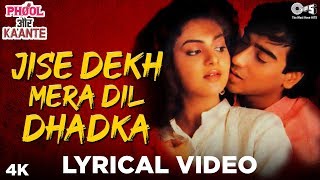 Jise Dekh Mera Dil Dhadka Lyrical  Phool Aur Kaante  Ajay Devgn Madhoo  Kumar Sanu [upl. by Pathe917]