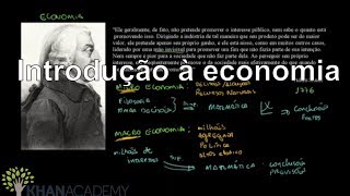 Introdução à economia  Macroeconomia  Khan Academy [upl. by Lunnete67]