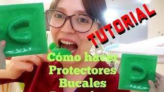 TUTORIAL Cómo hacer protectores bucales Deportivos [upl. by Wolcott]