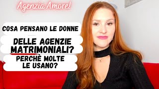 Agenzia Matrimoniale AMORE  Perchè le donne usano le Agenzie Matrimoniali [upl. by Einohtna396]