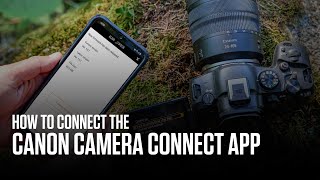 How to connect to and use the features and functionalities of the Canon Camera Connect app [upl. by Libbi684]