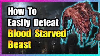 BloodStarved Beast Boss Guide Bloodborne [upl. by Cathy]