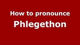 How to pronounce Phlegethon GreekGreece  PronounceNamescom [upl. by Groveman]