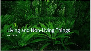 Living and Non Living Things MRS GREN [upl. by Shaina286]