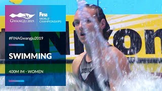 Swimming Women  400m Individual Medley  Top Moments  FINA World Championships 2019  Gwangju [upl. by Adelaida407]