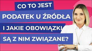 Co to jest podatek u źródła i jakie obowiązki są z nim związane [upl. by Ferde]