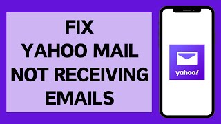 How To Fix Yahoo Mail Not Receiving Email 2024  Emails Not Receiving In Yahoo Solved [upl. by Haleehs]