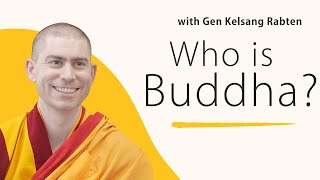 Who is Buddha  Gen Kelsang Rabten [upl. by Sherrer]