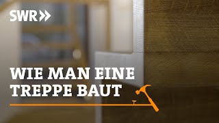 Wie man eine DesignerTreppe baut  SWR Handwerkskunst [upl. by Brote]