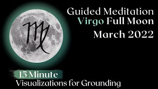 Guide Meditation Full Moon March 2022 ♍✨ [upl. by Bagger]