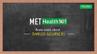 Know more about Thyroid Disorders  METHealth101 by Metropolis Labs [upl. by Oiram]