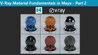 VRay Material Fundamentals in Maya  Part 2 [upl. by Suiram526]