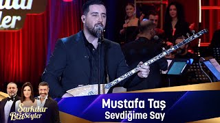 Mustafa Taş  SEVDİĞİME SAY [upl. by Eatnuahs]