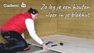 Hoe leg ik een houten vloer in een blokhut [upl. by Costa]