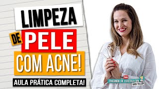 ❤️ Videoaula Completa de Limpeza de Pele com Acne Aula Prática ❤️  Gabi Tuller [upl. by Eerb]