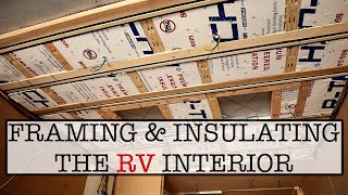 RV BUILD  Framing and Insulating an RV [upl. by Mikey]