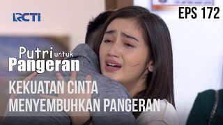 PUTRI UNTUK PANGERAN  Kekuatan Cinta Menyembuhkan Pangeran  07 Oktober 2020 [upl. by Zena159]