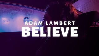 Adam Lambert  Believe Lyrics [upl. by Ahsatel]