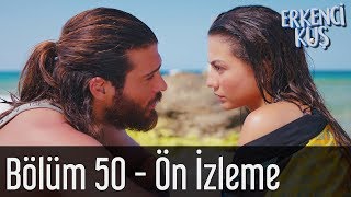 Erkenci Kuş 50 Bölüm  Ön İzleme [upl. by Nwahsear647]