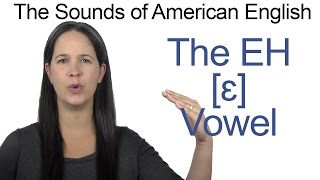 American English  EH ɛ Vowel  How to make the EH Vowel [upl. by Indnahc]