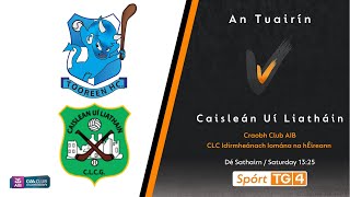 GAA Beo  Craobh Club AIB  An Tuairín v Caisleán Uí Liatháin [upl. by Pauiie79]