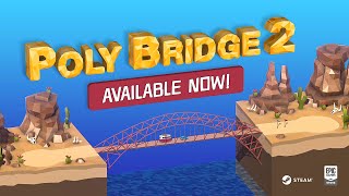 Poly Bridge 2 Launch Trailer [upl. by Ahsak142]