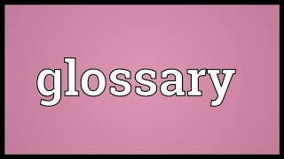 Glossary Meaning [upl. by Acinhoj]