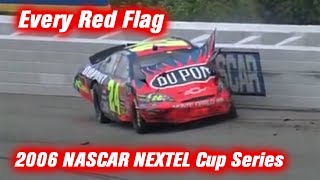 Every Red Flag 2006 NASCAR NEXTEL Cup Series [upl. by Lednem]