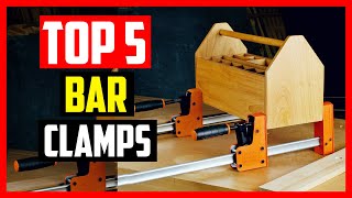 Top 5 Best Bar Clamps 2021 [upl. by Svoboda]