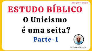 O Unicismo é uma seita Parte  1 [upl. by Farkas]