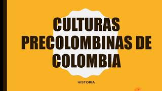 Culturas precolombinas de Colombia [upl. by Neomah]